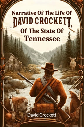Narrative Of The Life Of David Crockett Of The