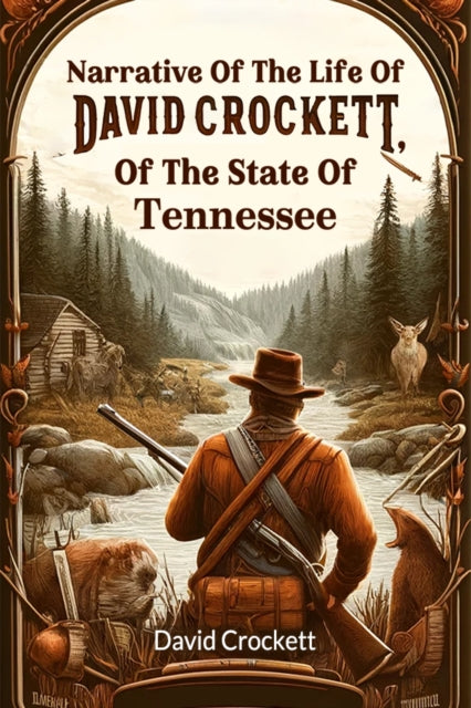 Narrative Of The Life Of David Crockett Of The