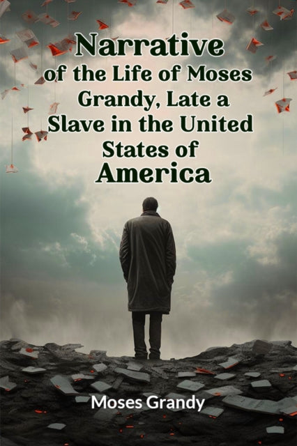 Narrative of the Life of Moses Grandy Late a