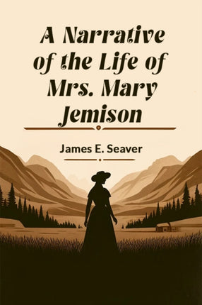 A Narrative of the Life of Mrs. Mary Jemison