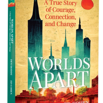 Worlds Apart A Journey of Connections Courage and Change