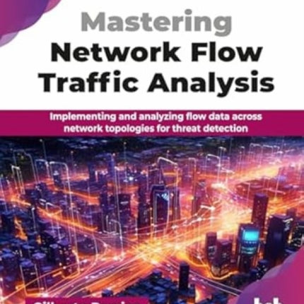 Mastering Network Flow Traffic Analysis
