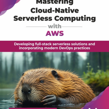 Mastering Cloud native serverless computing with AWS