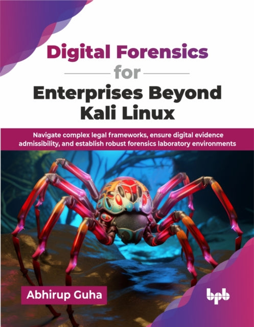 Digital Forensics for Enterprises Beyond Kali