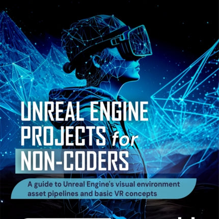 Unreal Engine Projects for Noncoders