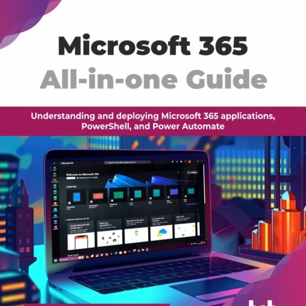 Microsoft Office 365 The Most Updated AllinOne Guide
