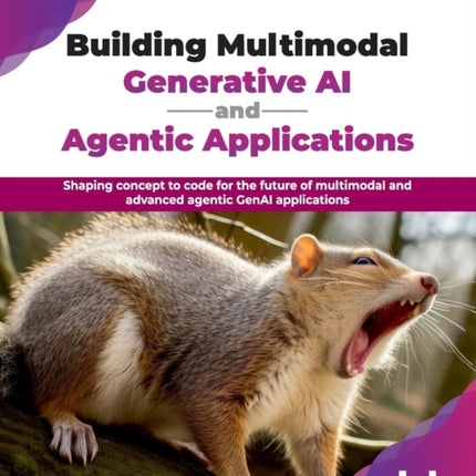Building Multimodal Generative AI and Agentic Applications
