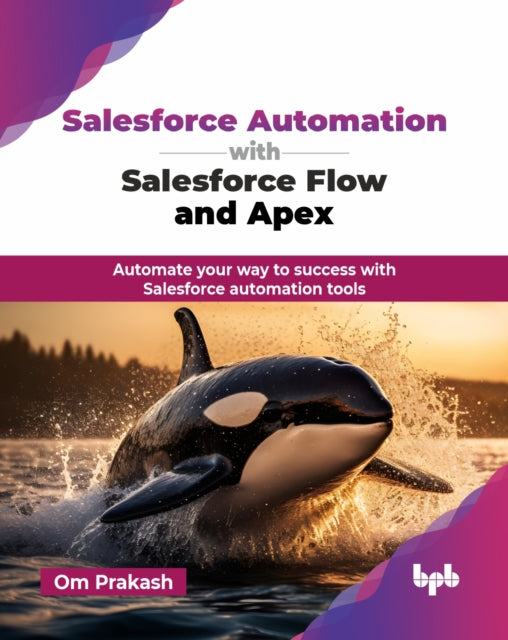Salesforce Automation with Salesforce Flow and