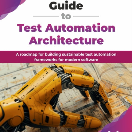 Guide to Test Automation Architecture