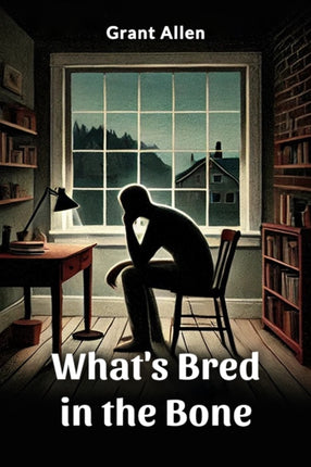 Whats Bred in the Bone