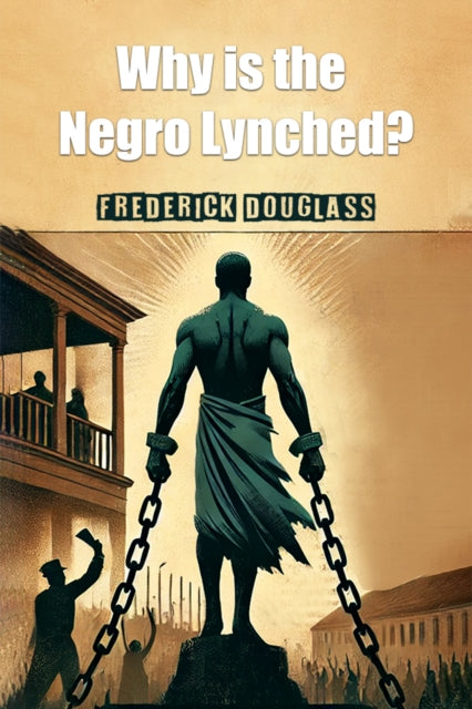 Why is the Negro Lynched