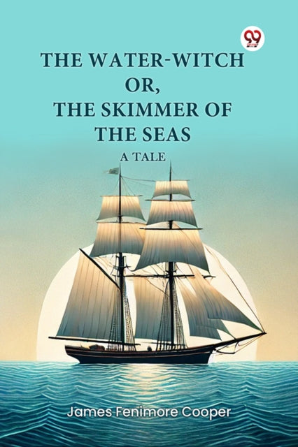 The WaterWitch or the Skimmer of the Seas a Tale