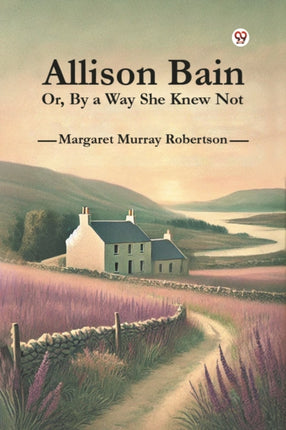 Allison Bain or by a Way She Knew Not