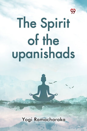 The Spirit of the Upanishads