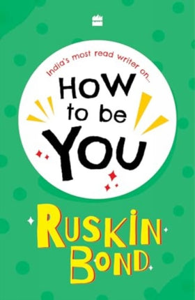 HOW TO BE YOU