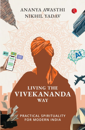 Vivekananda and Practical Spirituality for Modern India