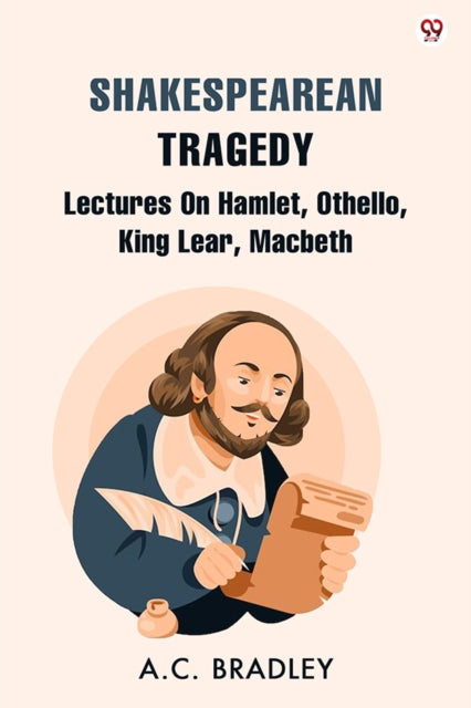 Shakespearean TragedyLectures On Hamlet Othello King Lear Macbeth Edition1