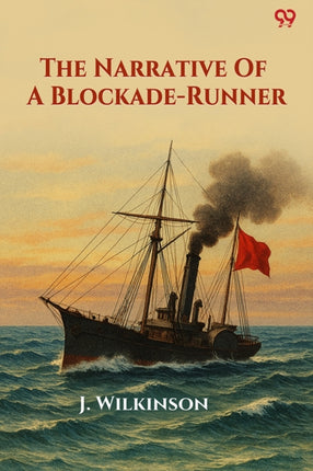 The Narrative Of A BlockadeRunner