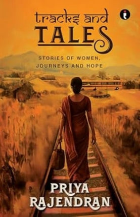 Tracks and Tales Stories of Women Journeys and Hope