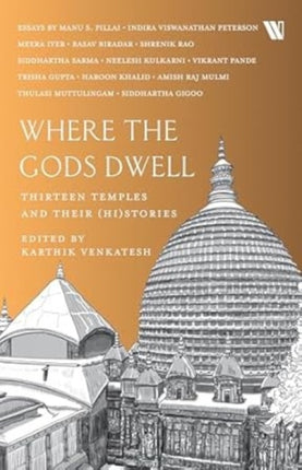 Where The Gods Dwell Thirteen Temples and their HiStories
