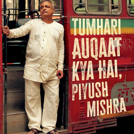 Tumhari Auqaat Kya Hai Piyush Mishra