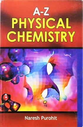 A-Z Physical Chemistry