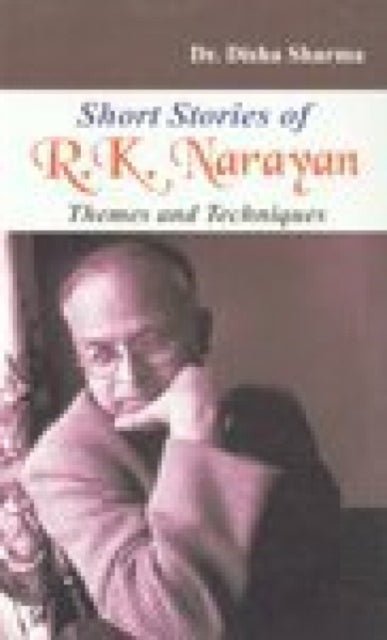 Short Stories of R.K. Narayan Themes and Techniques