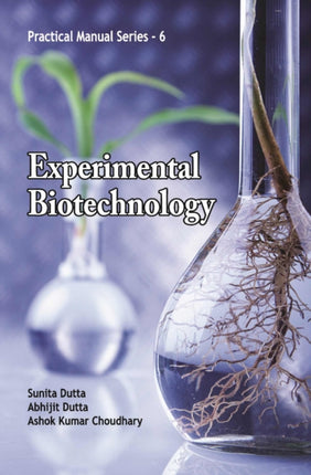 Experimental Biotechnology: Practical Manual