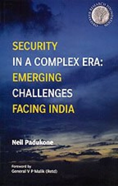 Security in a Complex Era: Emerging Challenges Facing India