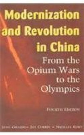 Modernisation and Revolution in China: From the Opium Wars to the Olympics