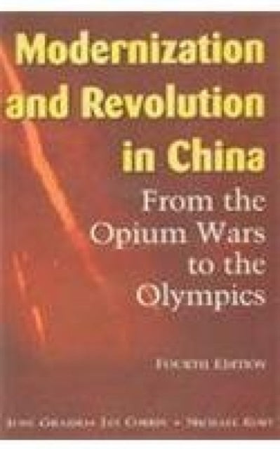 Modernisation and Revolution in China: From the Opium Wars to the Olympics