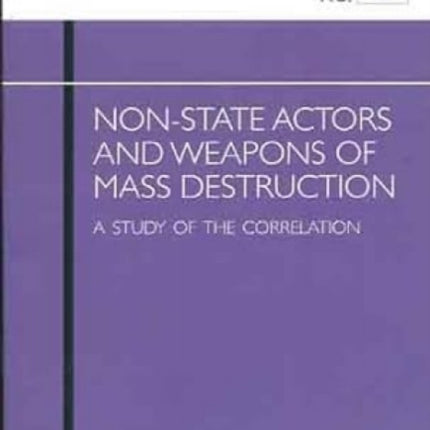 Non-State Actors and Weapons of Mass Destruction: A Study of the Correlation