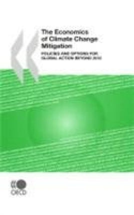 The Economics of Climate Change Mitigation: Policies and Options for Global Action Beyond 2012