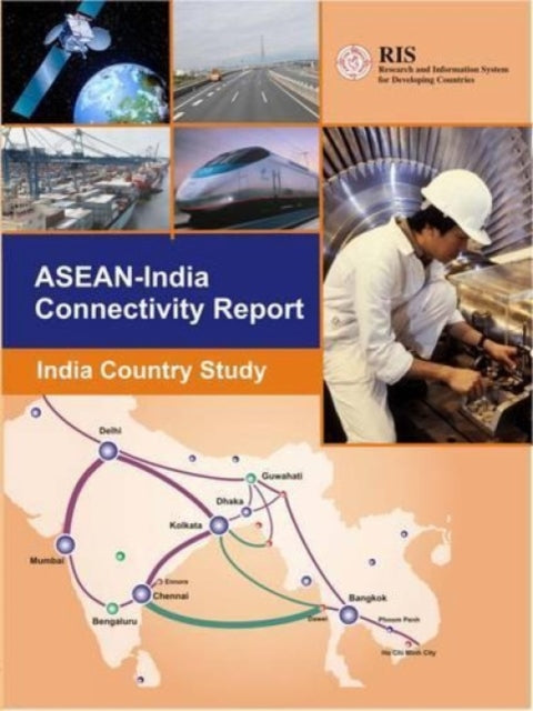 ASEAN India Connectivity Report: India Country Study by Research and Information System