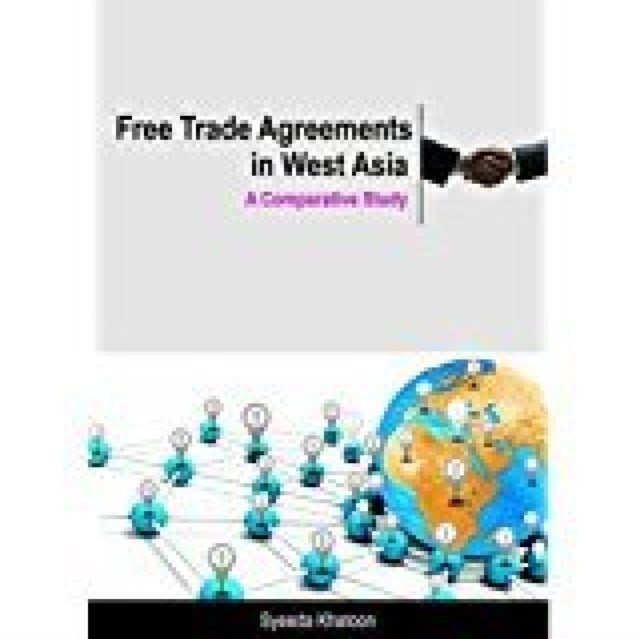 Free Trade Agreements in West Asia: A Comparative Study