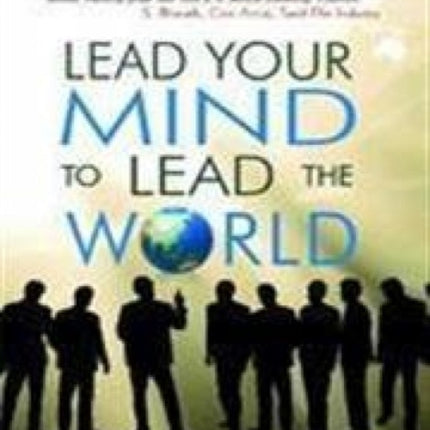 Lead Your Mind to Lead the World