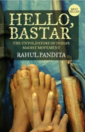 Hello, Bastar: The Untold Story of India's Maoist Movement
