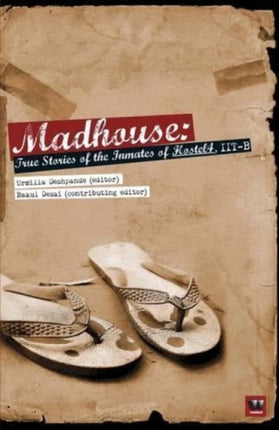Madhouse: True Stories of the Inmates of Hostel 4