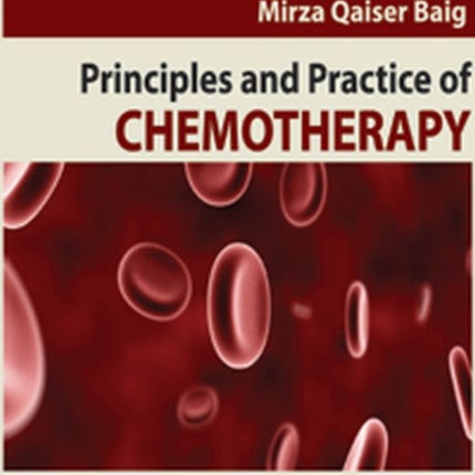 Principles and Practice of Chemotherapy