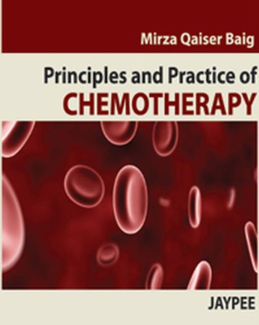 Principles and Practice of Chemotherapy