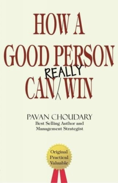 How a Good Person Can Really Win