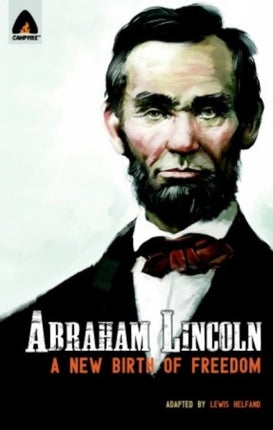 Abraham Lincoln From the Log Cabin to the White House Campfire Heroes Line