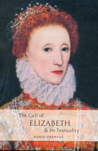 The Cult of Elizabeth & Its Textuality