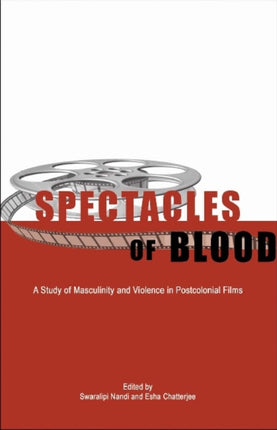 Spectacles of Blood – A Study of Masculinity and