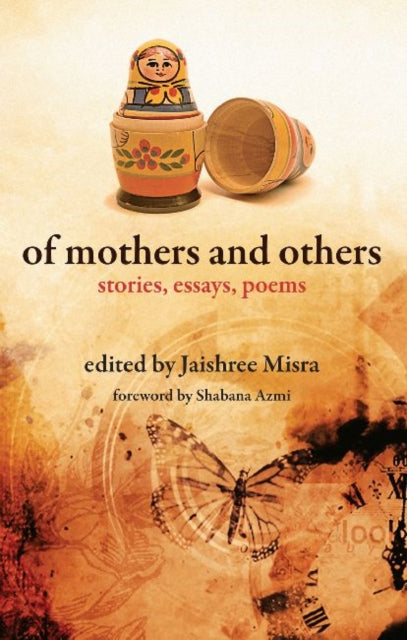 Of Mothers and Others – Stories, Essays, Poems