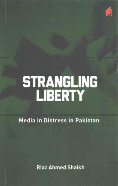 Strangling Liberty Media in Distress in Pakistan