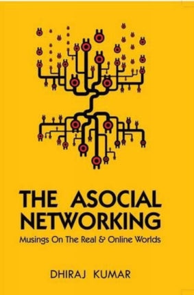 The Asocial Networking