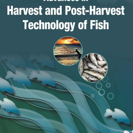Advances in Harvest and Postharvest Technology of Fish