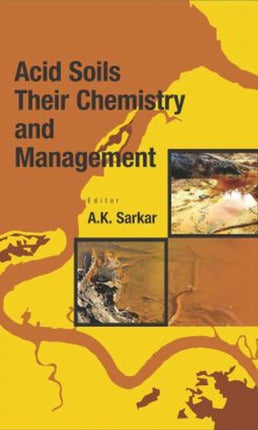 Acid Soils: Their Chemistry and Management