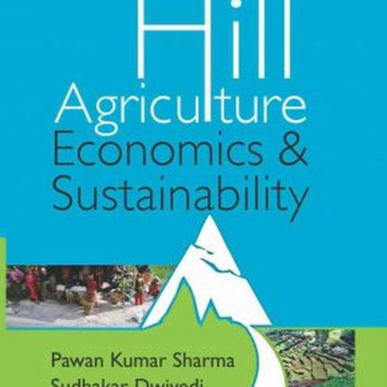 Hill Agriculture: Economics and Sustainability
